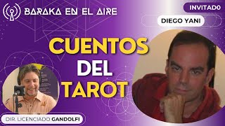 Diego Yani  Baraka en el Aire P30  Cuentos del Tarot [upl. by Atsugua]