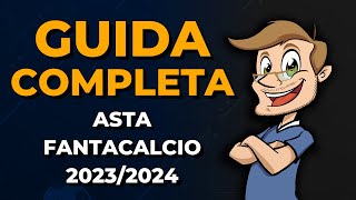 GUIDA COMPLETA ASTA FANTACALCIO 202324  Classic e Mantra [upl. by Zasuwa385]