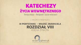 35 Życie duchowe  III podstawy dzięki którym Dusza będzie wzrastać [upl. by Nnhoj]