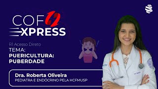 COFEXPRESS  Puericultura Puberdade Com Dra Roberta Andrade [upl. by Shulamith]