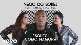 Nego do Borel  Esqueci Como Namora Pseudo Video ft Maiara amp Maraisa [upl. by Milburr]