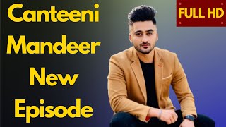 Latest Episode Canteeni Mandeer  Full EP  Ravneet  A amp M Group Of Institutes Pathankot [upl. by Anaerb]