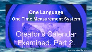 Creators Calendar Examined PART 2 One Language  One Time Measurement System [upl. by Gildas324]