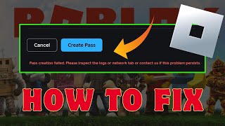 How To Fix “Pass Creation Failed Please inspect the logs or network tab” Error On Roblox 2024 [upl. by Ardnuahs906]