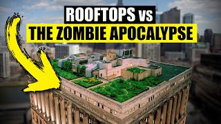 Are Rooftops GOOD in a Zombie Apocalypse [upl. by Htur]