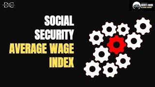 Social Security The Average Wage Index AWI [upl. by Ardnosak]