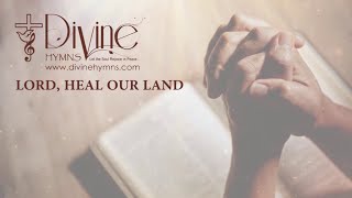 Lord Heal Our Land Song Lyrics  Divine Hymns Prime [upl. by Roee]