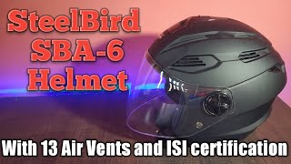 Steelbird SBA6 Fuze Open Face Helmet with 13 Air Vents and ISI Certification  Unboxing And Review [upl. by Aihtnamas650]