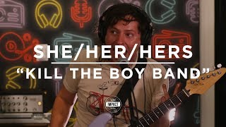 SheHerHers  quotKill the Boy Bandquot Live  WDBM [upl. by Assenyl558]