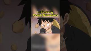 LUFFY Giving People Nicknames monkeydluffy luffy onepiece animelover animelovers onepiecefan [upl. by Dahsra]