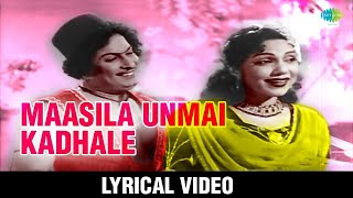 Maasilaa Unmai Kaathalae Lyrical Song  Alibabavum 40 Thirudargalum  MGR  Bhanumathi [upl. by Hafeetal]