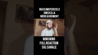 REACTION EMIS KILLA E MASSIMO PERICOLO  NINO NINO prod MERK amp KREMONT [upl. by Innoj]