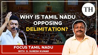 Why is Tamil Nadu opposing delimitation  Focus Tamil Nadu [upl. by Nesnar]