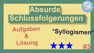 Absurde Schlussfolgerungen Teil 3 Syllogismen  Schwierige Aufgaben mit Lösung Tipps und Erklärung [upl. by Estus]