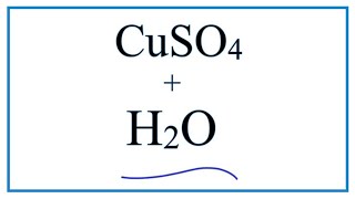 Equation for CuSO4  H2O  Copper II sulfate  Water [upl. by Inail829]