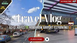 Driving from Hayes to Heathrow Airport T3 Parking  Pkwy A312 [upl. by Nyrad]