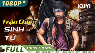 Phim Hành Động Chiếu Rạp Xuất Sắc  TRẬN CHIẾN SINH TỬ  PHIM LẺ THUYẾT MINH 2024 [upl. by Nylave]