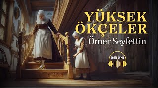 YÜKSEK ÖKÇELER  ÖMER SEYFETTİN [upl. by Selina]