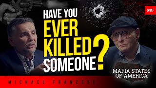 Have You Ever Killed Someone  Mafia States of America with Michael Franzese [upl. by Morel]