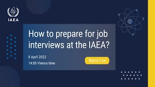 How to prepare for job interviews at the IAEA [upl. by Cottrell213]