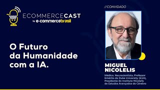 ECOMMERCE CAST5  Prof Miguel Nicolelis [upl. by Zollie]