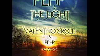 Pehp  The Light Valentino Sirolli amp Pehp Rework [upl. by Paulson]