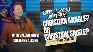 Ep 50  Encouragement Today w Vinny Correale amp Cheyene [upl. by Eelyam429]