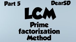 FINDING LCM USING PRIME FACTORIZATION METHOD [upl. by Juxon]