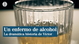 Víctor un enfermo de alcohol La dramática historia de una adicción [upl. by Adnerak]