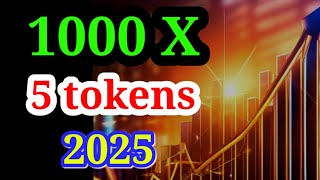 Top 5 Crypto Tokens for 1000x Gains by 2025 [upl. by Olyhs]