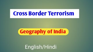 Cross border terrorism UPSC  Political Aspects  Geography of India [upl. by Sellihca]