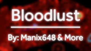 Bloodlust  By Manix648 amp More  Geometry Dash [upl. by Sonnie]