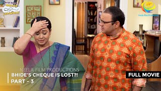 Bhides Cheque is Lost  FULL MOVIE  Part 3  Taarak Mehta Ka Ooltah Chashmah Ep 3271 to 3273 [upl. by Drofxer]