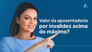 Aposentadoria por invalidez acima do teto do INSS Veja como [upl. by Ahsinnor]