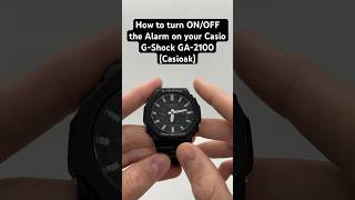 How to turn ONOFF the Alarm on a Casio GShock GA2100 Casioak gshock casiogshock casioak [upl. by Iramat671]