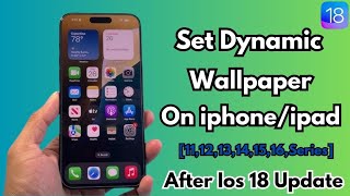 How To Set Dynamic Wallpaper On Iphone And Ipad After Ios 18 Update [upl. by Enimaj]