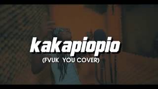 XCAPOON  KAKAPIOPIO FVCK YOU COVER Kizz Daniel Fvck You Challenge [upl. by Leihcar]