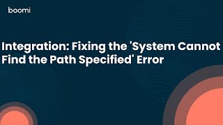 Integration Fixing the System Cannot Find the Path Specified Error [upl. by Rekcut]