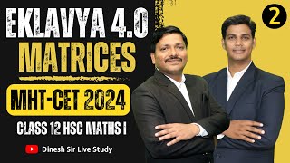 MATRICES LEC 2 EKLAVYA 40 for MHTCET 2024 CLASS 12 MATHS I  mhtcet2024  Dinesh Sir [upl. by Kinata]