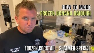 How to make the Perfect Frozen Banana Daiquiri Rum Based Cocktail [upl. by Ynar773]