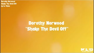 Dorothy Norwood  Shake the Devil Off Lyric Video [upl. by Rumpf85]