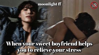 💋When he helps you to relieve your stress💋 JJK oneshot 🔞⚠️ bts btsff jungkook oneshotff [upl. by Horn]