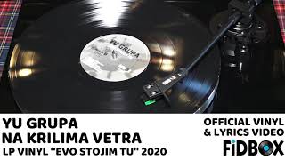 YU GRUPA  NA KRILIMA VETRA Official Vinyl amp Lyrics Video 2021 [upl. by Lundberg]