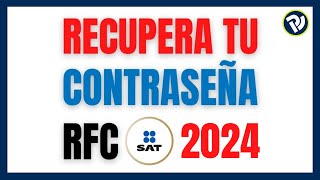 Cómo RECUPERAR mi CONTRASEÑA del sat2024  Tutorial PASO A PASO [upl. by Sidell384]