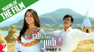 Making Of The Film  Rab Ne Bana Di Jodi  Part 3  Shah Rukh Khan  Anushka Sharma [upl. by Orth]