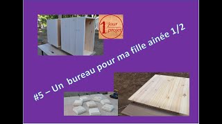 5  Fabrication dun bureau pour ma fille ainée 12 [upl. by Neerual221]