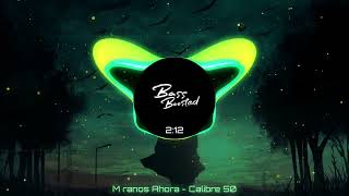 Miranos Ahora  Calibre 50 By Bass Boosted [upl. by Nairot24]