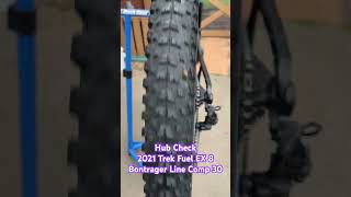 Hub Check Trek Fuel EX 8 Bontrager Line Comp 30 54t [upl. by Lednem]