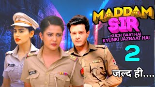 Maddam Sir Season 2  New Entry Aniruddh dev gulki Joshi coming soon Latest Update maddamsir [upl. by Leoj]