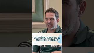 Cuauhtémoc Blanco era el más difícil de marcar [upl. by Dafna277]